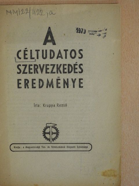 Kruppa Rezső - A céltudatos szervezkedés eredménye [antikvár]