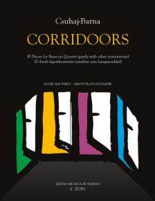 CSUHAJ-BARNA TIBOR - CORRIDOORS - 10 DARAB FAGOTTKVARTETTRE (RÉSZBEN MÁS HANGSZEREKKEL) PARTIRÚRA + SZÓLAMOK