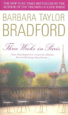 Barbara Taylor BRADFORD - Three Weeks in Paris [antikvár]