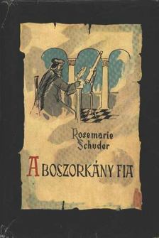 Schuder, Rosemarie - A boszorkány fia [antikvár]