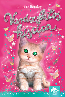 Sue Bentley - Varázslatos kiscica - Csillagos álmok