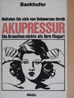 Hademar Bankhofer - Befreien Sie sich von Schmerzen durch Akupressur [antikvár]