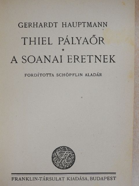 Gerhardt Hauptmann - Thiel Pályaőr/A soanai eretnek [antikvár]