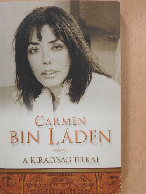 Carmen Bin Laden - A királyság titkai [antikvár]
