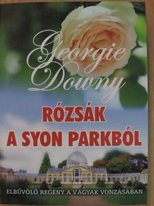 Georgie Downy - Rózsák a Syon parkból [antikvár]