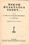 Fouchardiére, C. Dela, Celval, F. - Mikor őnagysága vezet [antikvár]