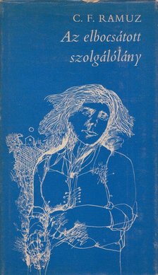 C. F. Ramuz - Az elbocsátott szolgálólány [antikvár]