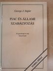 George J. Stigler - Piac és állami szabályozás [antikvár]
