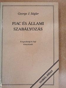 George J. Stigler - Piac és állami szabályozás [antikvár]