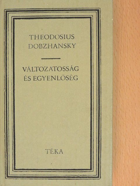Theodosius Dobzhansky - Változatosság és egyenlőség [antikvár]