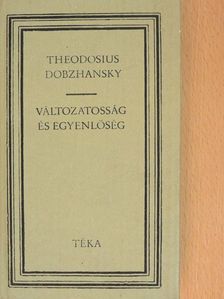 Theodosius Dobzhansky - Változatosság és egyenlőség [antikvár]