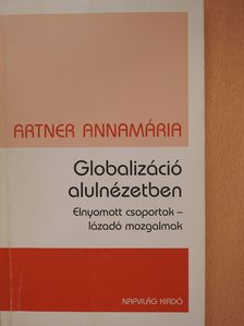 Artner Annamária - Globalizáció alulnézetben (dedikált példány) [antikvár]