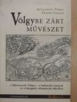 Antalóczy Tímea - Völgybe zárt művészet (dedikált példány) [antikvár]