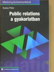 Szeles Péter - Public relations a gyakorlatban [antikvár]