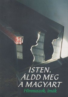 Beke Sándor - Isten, áldd meg a magyart [antikvár]