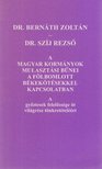Dr. Bernáth Zoltán, Dr. Szíj Rezső - A magyar kormányok mulasztási bűnei a fölbomlott békekötésekkel kapcsolatban [antikvár]