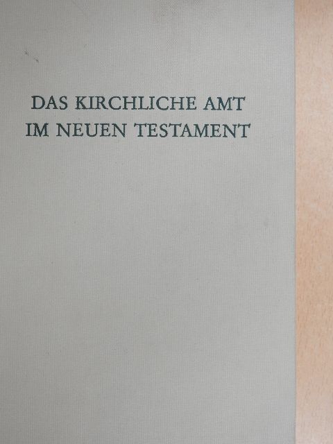 Edwin Hatch - Das Kirchliche Amt im Neuen Testament [antikvár]
