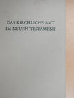 Edwin Hatch - Das Kirchliche Amt im Neuen Testament [antikvár]