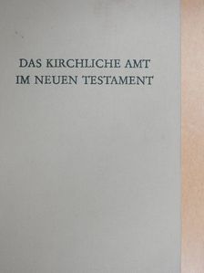 Edwin Hatch - Das Kirchliche Amt im Neuen Testament [antikvár]