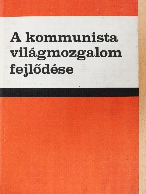 Csonka Rózsa - A kommunista világmozgalom fejlődése [antikvár]