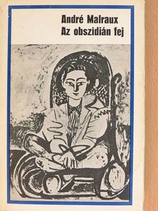 André Malraux - Az obszidián fej [antikvár]
