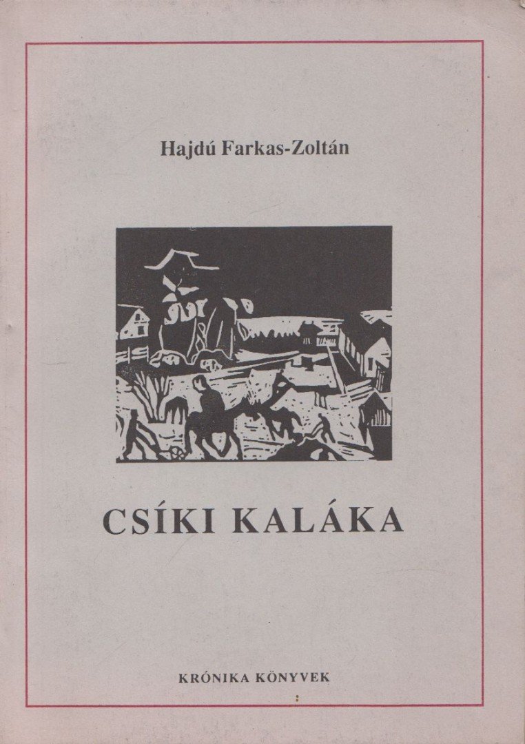 Hajdú Farkas-Zoltán - Csíki kaláka [antikvár]