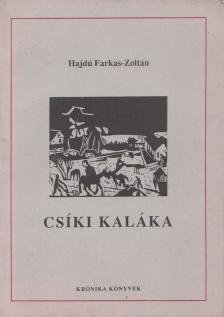 Hajdú Farkas-Zoltán - Csíki kaláka [antikvár]