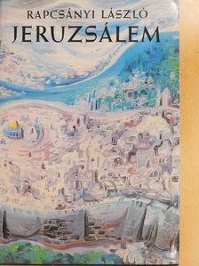 Rapcsányi László - Jeruzsálem (kétszeresen aláírt példány) [antikvár]