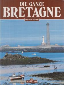 André, Patrick, Barrié, Roger, Yves-P. Castel - Die ganze Bretagne [antikvár]