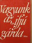 Bárd Imre - Vagyunk az ifjú gárda [antikvár]