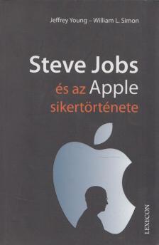 Jeffrey S. Young, William L. Simon - Steve Jobs és az Apple sikertörténete [antikvár]