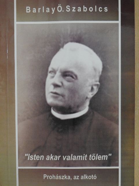 Barlay Ö. Szabolcs - "Isten akar valamit tőlem" [antikvár]