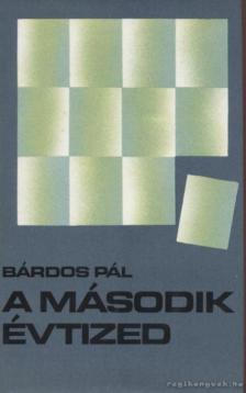 BÁRDOS PÁL - A második évtized [antikvár]