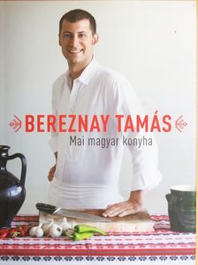 Bereznay Tamás - Mai magyar konyha [antikvár]