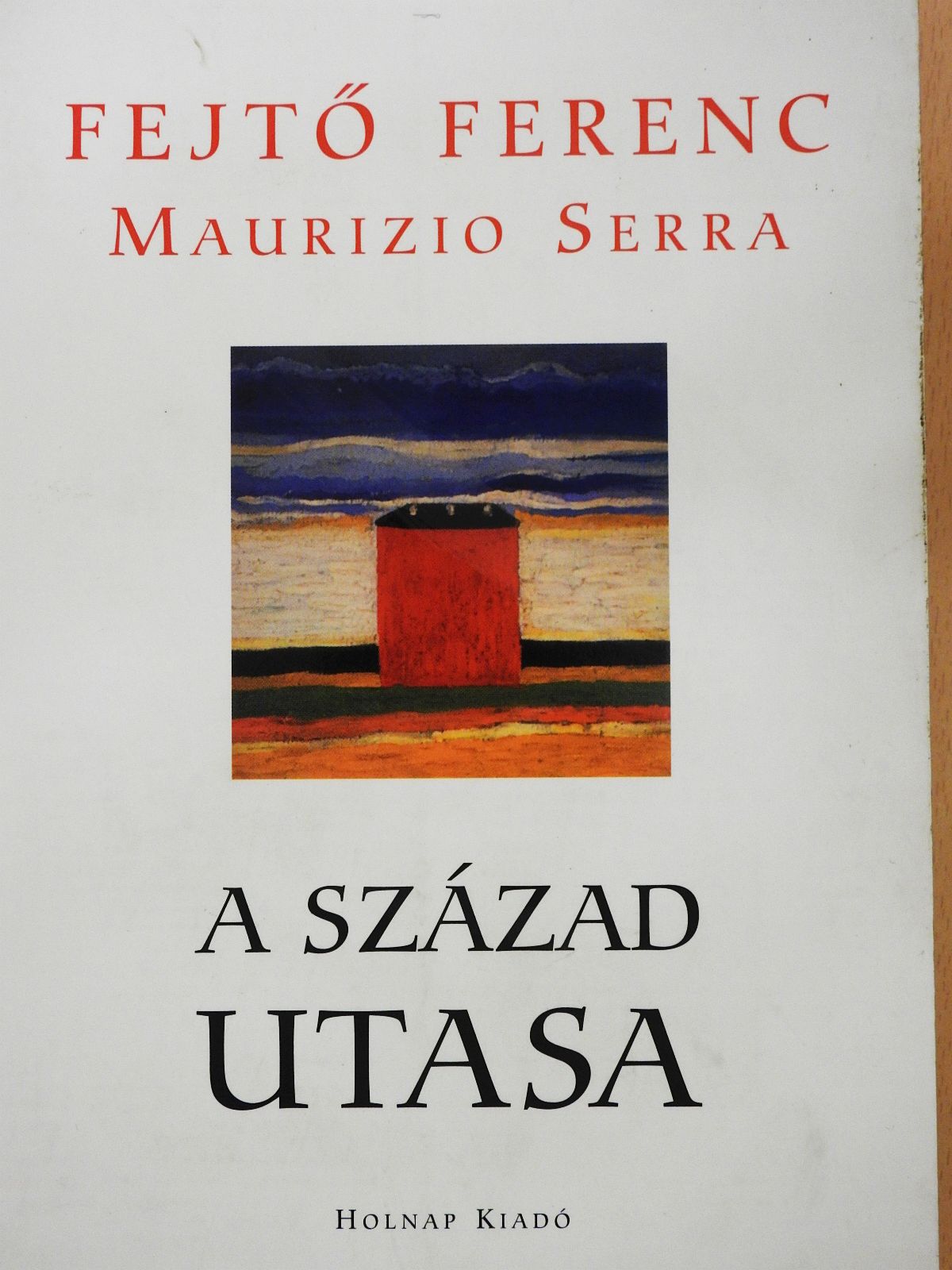 Fejtő Ferenc - A század utasa (dedikált példány) [antikvár]
