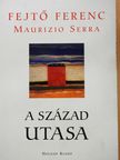 Fejtő Ferenc - A század utasa (dedikált példány) [antikvár]