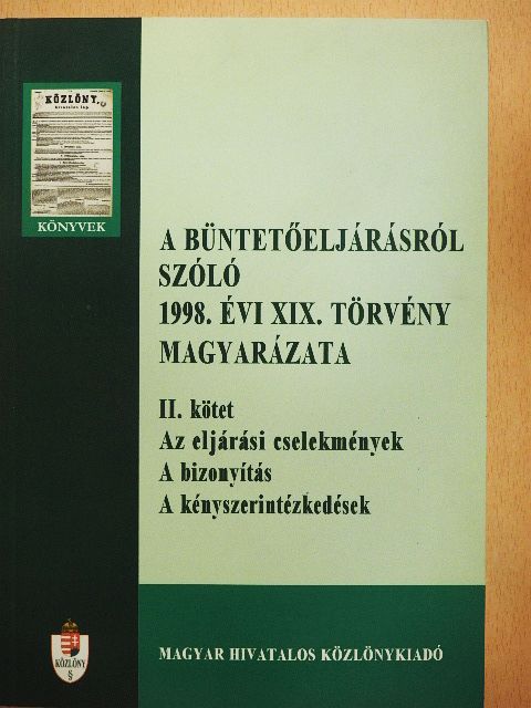 Dr. Kardos Sándor - A büntetőeljárásról szóló 1998. évi XIX. törvény magyarázata II. [antikvár]