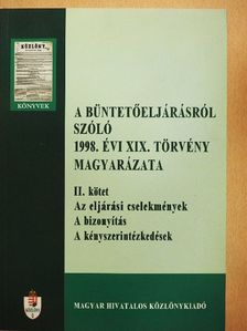 Dr. Kardos Sándor - A büntetőeljárásról szóló 1998. évi XIX. törvény magyarázata II. [antikvár]