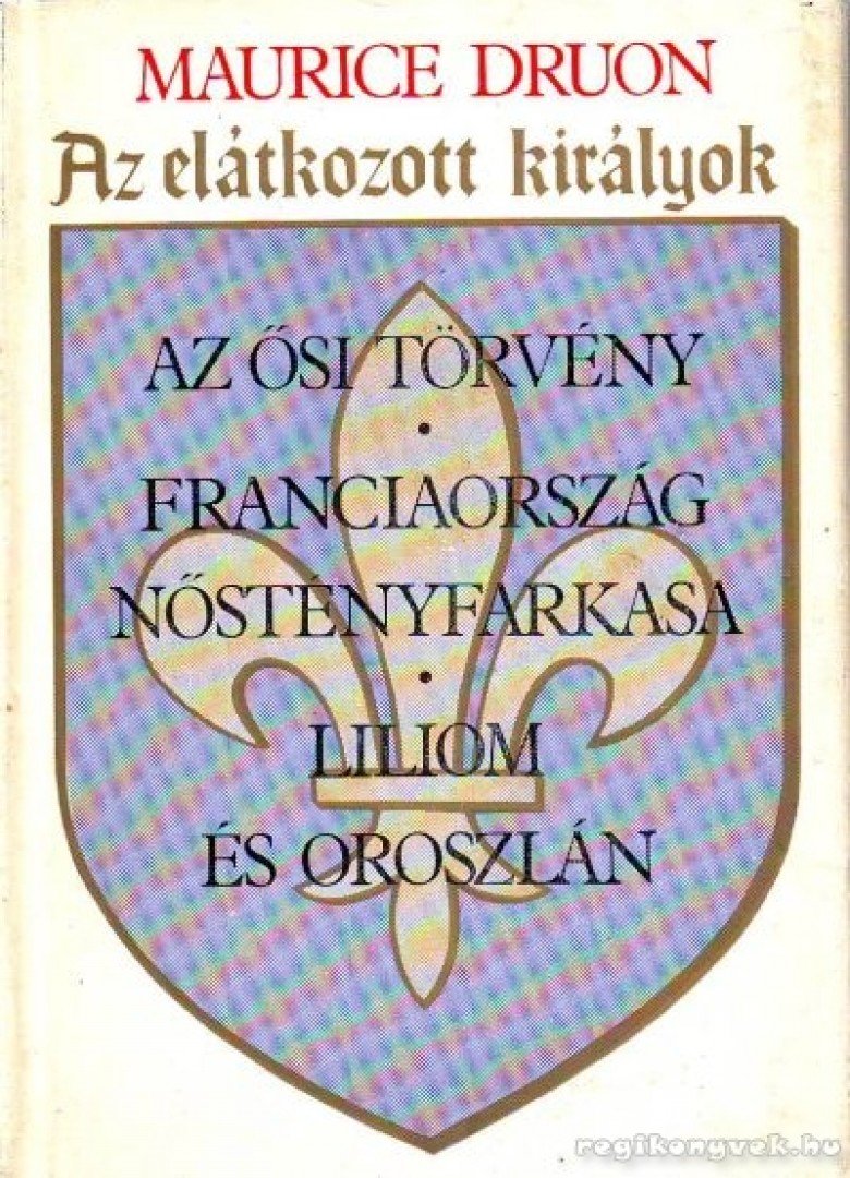 Maurice Druon - Az elátkozott királyok 2. kötet [antikvár]