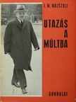 I. M. Majszkij - Utazás a múltba [antikvár]
