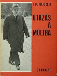 I. M. Majszkij - Utazás a múltba [antikvár]