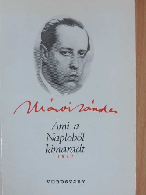 Márai Sándor - Ami a Naplóból kimaradt 1947 [antikvár]