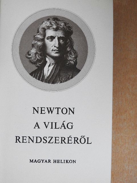 Isaac Newton - A világ rendszeréről és egyéb írások [antikvár]