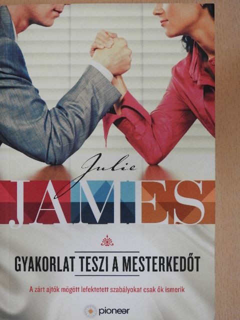 Julie James - Gyakorlat teszi a mesterkedőt [antikvár]