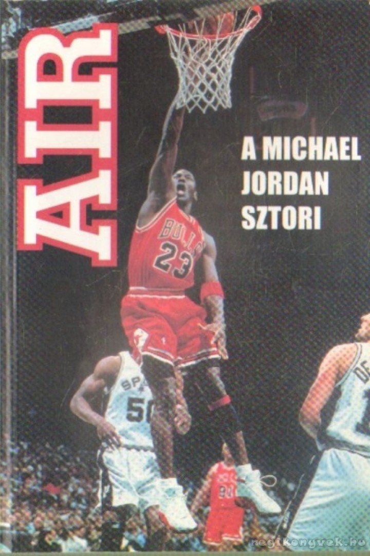 Hajnal Dániel - Air - A Michael Jordan sztori [antikvár]
