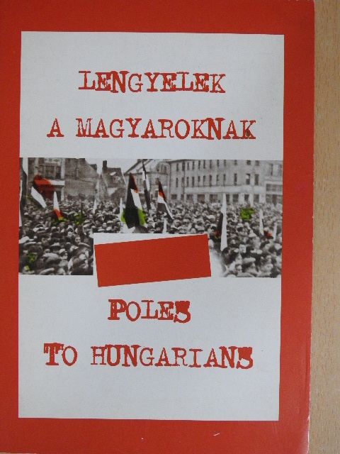 Andrzej Bratkowski - Lengyelek a magyaroknak [antikvár]