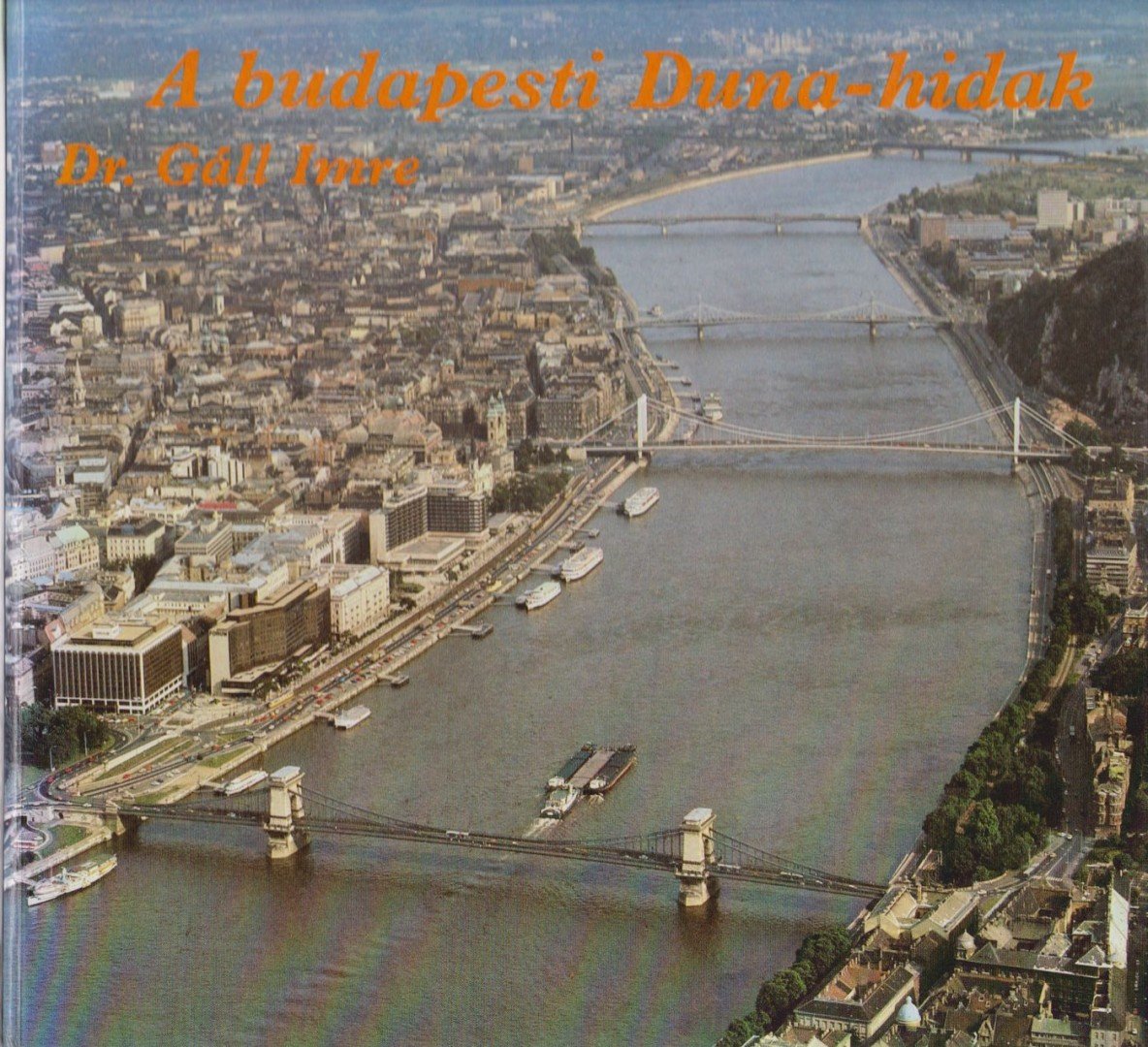 Dr. Gáll Imre - A budapesti Duna-hidak [antikvár]
