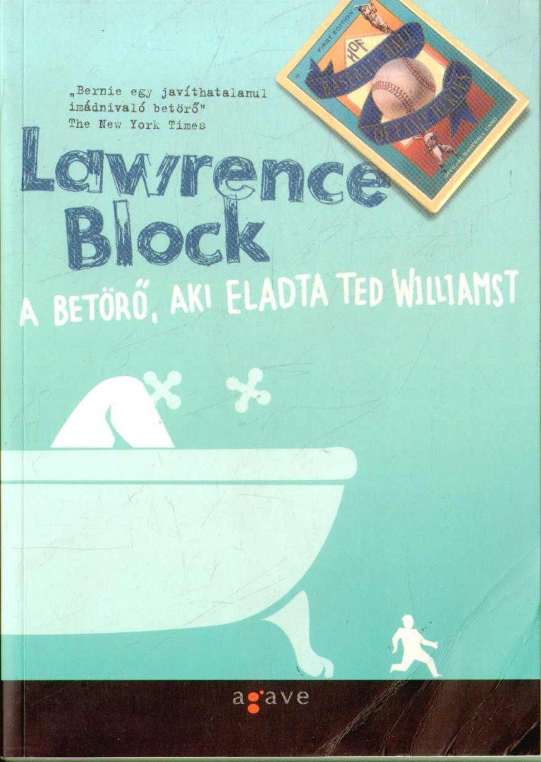 Lawrence Block - A betörő, aki eladta Ted Williamst [antikvár]