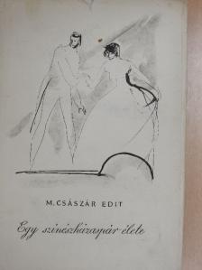 Mályuszné Császár Edit - Egy színészházaspár élete [antikvár]