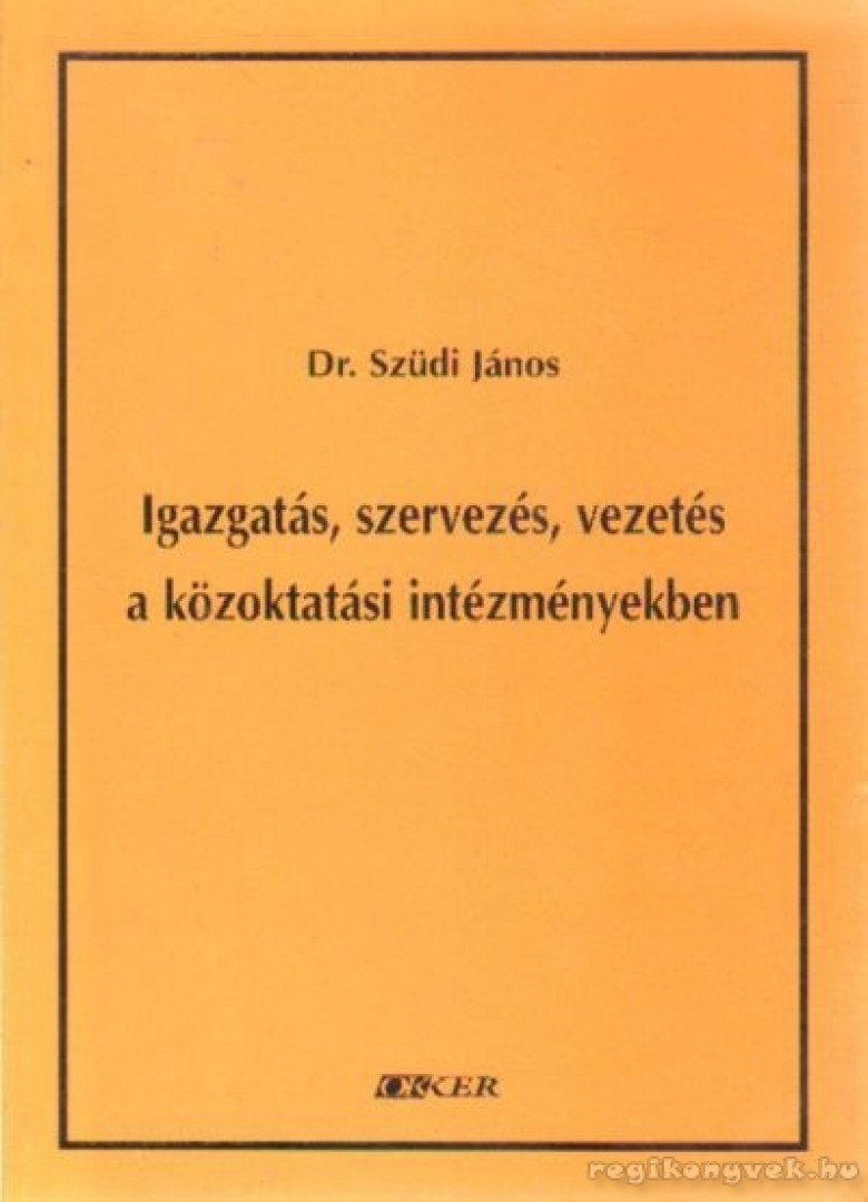 Igazgatás, szervezés, vezetés a közoktatási intézményekben [antikvár]